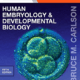 Human Embryology and Developmental Biology