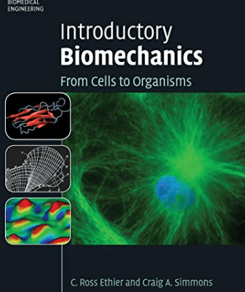Introductory Biomechanics by C. Ross Ethier