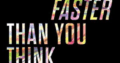 The Future Is Faster Than You Think