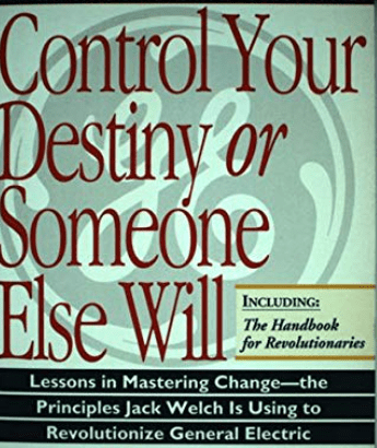 Control Your Destiny or Someone Else Will