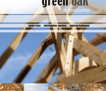 Green Oak in Construction by Peter Ross