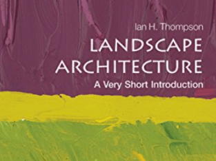 Landscape Architecture: A Very Short Introduction