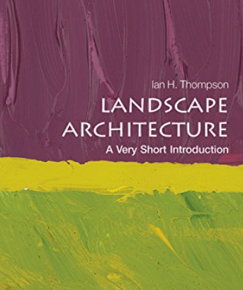 Landscape Architecture: A Very Short Introduction
