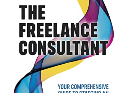 The Freelance Consultant: Your comprehensive guide